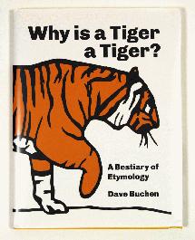 Why is a Tiger a Tiger? A Bestiary of Etymology - 1